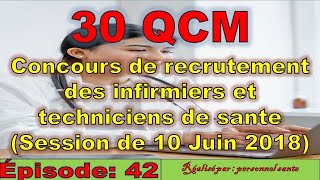 EPISODE 42 30 QCM Concours de recrutement des infirmiers et techniciens de sante Juin 2018 [upl. by Ferree]