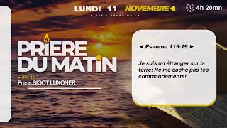 PRIERE DU MATIN  LUNDI 11 NOV 2024  NOUS SOMMES ETRANGERS SUR LA TERRE  FRERE BIGOT LUXONER [upl. by Rodolph]