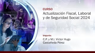 Actualización Fiscal Laboral y de Seguridad Social 2024 [upl. by Timotheus]