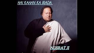 Hai kaha ka irada Nusrat fateh ali ji songNUSRAT FATEH ALI JI SONG [upl. by Nimar]