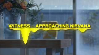 Nightcore Approaching Nirvana  witness [upl. by Jolene]