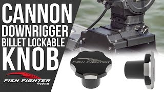 Cannon® Downrigger Billet Lockable Knob by Fish Fighter™ Products [upl. by Llednahs]