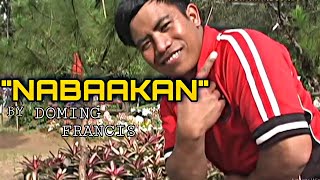 nabaakan by Doming Francis Official PanAbatan Records TV Igorot Song [upl. by Shreeves]