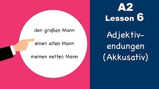 Learn German  Adjektivendungen  Akkusativ  German for beginners  A2  Lesson 6 [upl. by Etteniuqna]