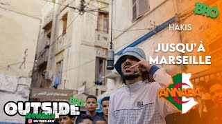 Hakis  Jusqu’à Marseille  Outside Bro Annaba🇩🇿 [upl. by Lysander]