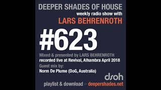 Deeper Shades Of House 623 w excl guest mix by NORM DE PLUME Delusions Of Grandeur [upl. by Nemajneb]