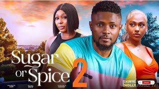 SUGAR OR SPICE  MAURICE SAM STEFANIA BASSEY New Trending Nigerian Nollywood Movie 2023 season 2 [upl. by Remle]