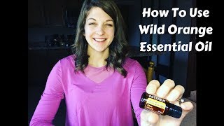 How To Use Wild Orange Essential Oil [upl. by Aikem185]