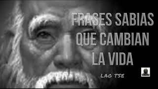 FRASES SABIAS QUE CAMBIAN LA VIDA Taoismo Lao Tse [upl. by Tigirb978]