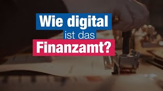 04 Wie digital ist das Finanzamt [upl. by Alfi345]