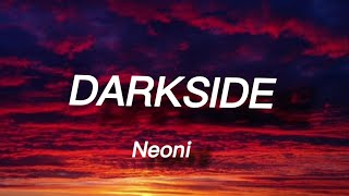 DARKSIDE  Neoni text [upl. by Asselem]