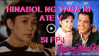 ATE V HINABOL NG TAGA SI FPJ  ANG PAGTUTUOS PART 2 [upl. by Anattar]