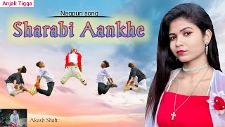 Sharabi Aakhe  New Nagpuri Sadri Dance Video  Anjali tigga  Santosh daswali  Akash shah [upl. by Haskins]