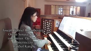 JG Rheinberger Organ Sonata No 8 in E minor Op 132 Ⅱ Intermezzo HanSol Kang [upl. by Gael890]