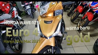 HONDA WAVE 125i  Euro 4  GOLD  Harga Malaysia 2021 [upl. by Marilee]