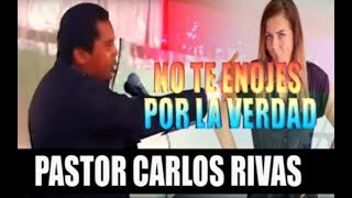 Pastor Carlos Rivas  con el Tema no te enojes por la verdad [upl. by Aihsenrad352]