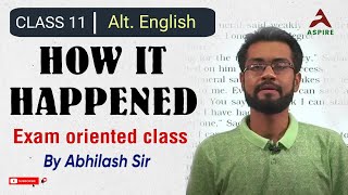 How It Happened  Class 11 Alternative English  Chapter 6  Abhilash Sir  Aspire Academy [upl. by Jehial20]