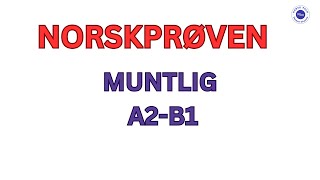 Norskprøven A2B1 Muntlig Del  Eksempler Spørsmål og Svar [upl. by Gherardo]