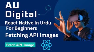 React Native API Image Fetching Integrating and Displaying Images UrduHindi [upl. by Akili161]