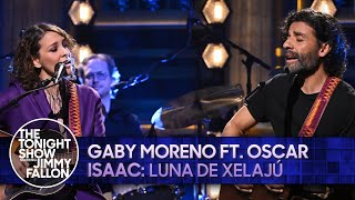 Gaby Moreno ft Oscar Isaac Luna de Xelajú  The Tonight Show Starring Jimmy Fallon [upl. by Mallen]