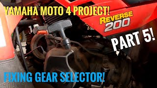 Yamaha Moto 4 Project Part 5 Fixing The Gear Selector ForwardReverse Handle Drive Selector [upl. by Brockwell]