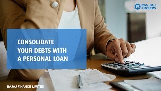 Consolidate your debts with a personal loan  Debt Consolidation Loan  Bajaj Finserv [upl. by Cheng]