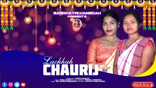 LACHHAH CHAURIJ SANTALI SOHRAY STUDIO VERSION VIDEO SONG  SANDHAYNI HANSDAH OFFICIAL 2024 [upl. by Ruhtracam768]