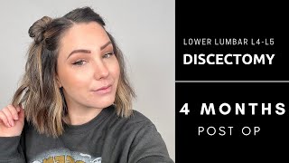 Lower Lumbar Discectomy  4 Months Post Op Update [upl. by Gabriela929]