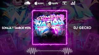 15 Sonaja Y Tambor Wepa 💥Cumbia Nation 2022💥  DjGecko LatinSoundsMusic [upl. by Otnas]