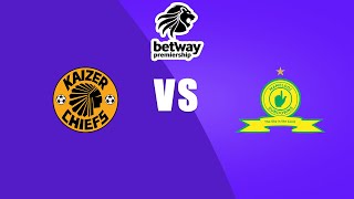 Kaizer Chiefs Vs Mamelodi Sundowns Betway Premiership [upl. by Stan]