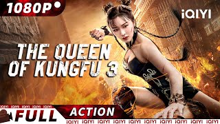 【ENG SUB】The Queen of KungFu 3  Martial ArtsGangster  New Chinese Movie  iQIYI Action Movie [upl. by Lenette680]