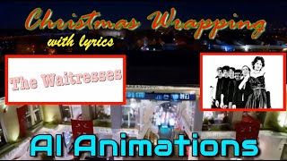 Christmas Wrapping by the Waitresses with lyrics and AI animations [upl. by Roddie]