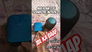 MIVI ROAM 2 VS SOUNDCORE MOTION Q DETAILS REVIEW shorts [upl. by Adihsar680]