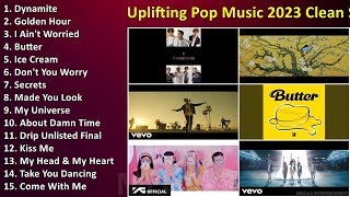 Uplifting Pop Music 2023 Clean Safe for Work Playlist 2023 Pop Upbeat Pop Clean 2023 2024 [upl. by Lavina]