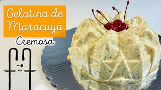 Postre Cremoso de Maracuyá  GELATINA DE MARACUYÁ  EL BAÚL DE JAVE [upl. by Ahab]