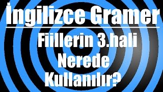 İngilizce’de fiillerin 3hali nerede kullanılır [upl. by Joh25]