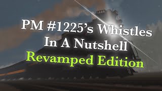 PM 1225s Whistles In A Nutshell Revamped Edition [upl. by Leaj998]