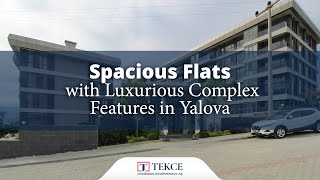 Spacious Flats with Luxurious Complex Features in Yalova  Bursa Homes ® [upl. by Benedict]