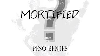 PESO BENJIES  MORTIFIED OFFICIAL MUSIC VIDEO [upl. by Laen]