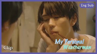 ENG SUB Clip Good Thing About You Is  My Personal Weatherman  EP2 [upl. by Koziel951]