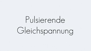 Pulsierende Gleichspannung  Gleichrichter  Begriffserklärung [upl. by Heyward]