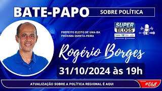 SUPER BLOGS  BATEPAPO SOBRE POLÍTICA ROGÉRIO BORGES  068 [upl. by Clarice786]