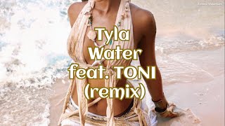 Tyla  Water Remix feat TONI Lyrics [upl. by Albion]