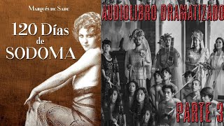 120 días de Sodoma  Audiolibro Dramatizado  Parte 3 [upl. by Nino]