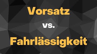 Abgrenzung von Vorsatz und Fahrlässigkeit [upl. by Kursh]