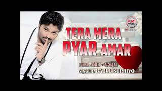 Tera Mera Pyar Amar Cover By Babul Supriyo [upl. by Stoffel724]