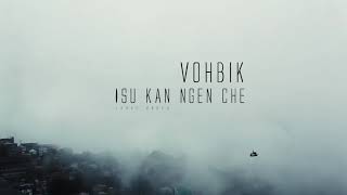 Vohbik  Isu kan ngen che Lyric Video [upl. by Htebirol935]