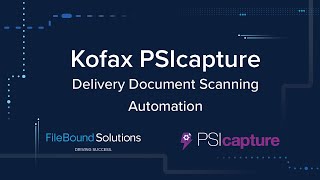 Kofax PSIcapture Delivery Document Scanning Automation  FileBound Solutions [upl. by Najed680]