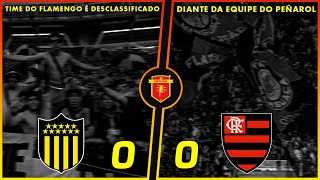 😱MENGÃO DESCLASSIFICADO  Peñarol 0 x 0 Flamengo  COPA LIBERTADORES QUARTAS DE FINAL  25092024 [upl. by Nevlin]