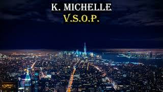 K Michelle  VSOP Lyrics [upl. by Aremmat]